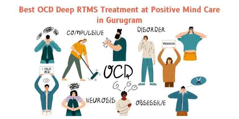 Best OCD Deep RTMS Treatment at Positive Mind Care in Gurugram