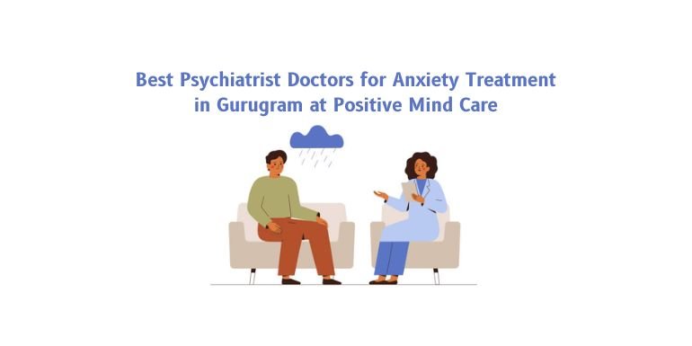 Best Psychiatrist Doctors for Anxiety Treatment